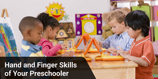 Hand And Finger Skills Of Your Preschooler