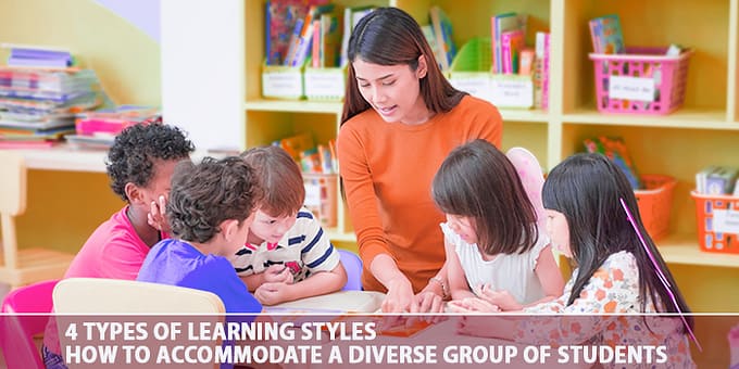 4 Types Of Learning Styles - How To Accommodate A Diverse Group Of Students
