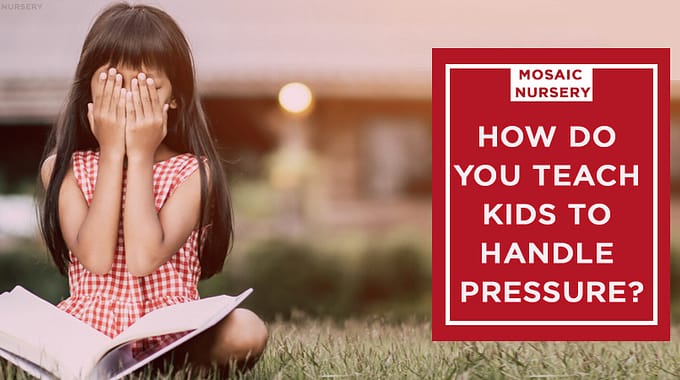 How Do You Teach Kids To Handle Pressure