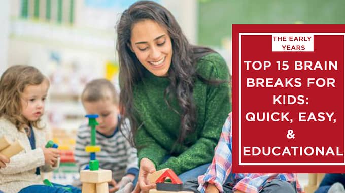 Top 15 Brain Breaks For Kids - Quick, Easy, And Educational