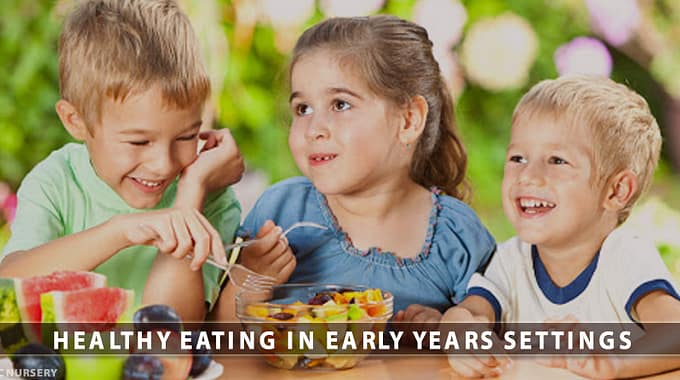 Healthy Eating In Early Years Settings